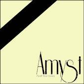 Amyst : Feel Our Love